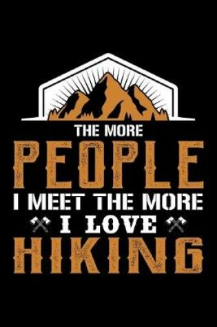 Cover of The more people I meet the more i love hiking