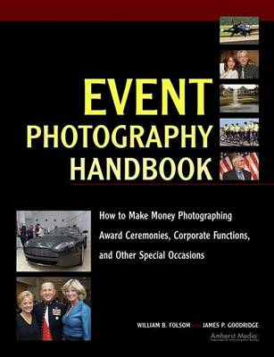 Book cover for Event Photography Handbook: How to Make Money Photographing Award Ceremonies, Corporate Functions, and Other Special Occasions