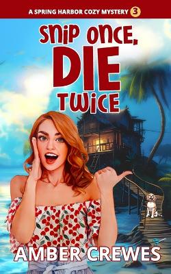 Book cover for Snip Once, Die Twice