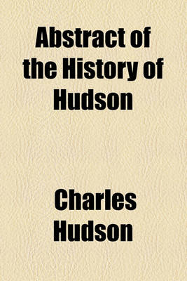 Book cover for Abstract of the History of Hudson