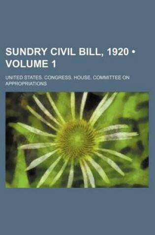 Cover of Sundry Civil Bill, 1920 (Volume 1)