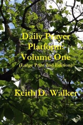 Cover of Daily Prayer Platform: Volume One (Large Print 2nd Edition)