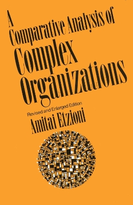 Book cover for Comparative Analysis of Complex Organizations, Rev. Ed.