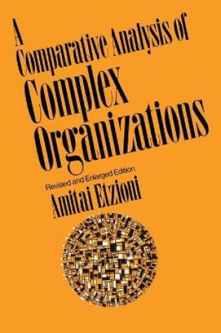 Cover of Comparative Analysis of Complex Organizations, Rev. Ed.