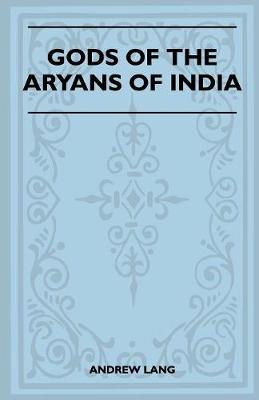 Book cover for Gods Of The Aryans Of India (Folklore History Series)