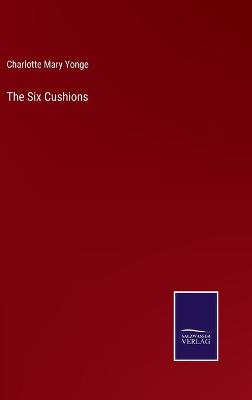 Book cover for The Six Cushions