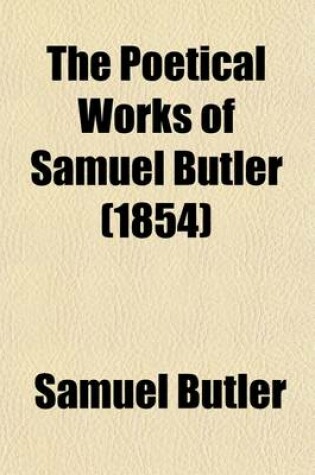 Cover of The Poetical Works of Samuel Butler (Volume 1)