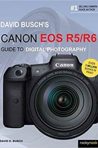 Cover of David Busch's Canon EOS R5/R6 Guide to Digital Photography