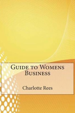 Cover of Guide to Womens Business