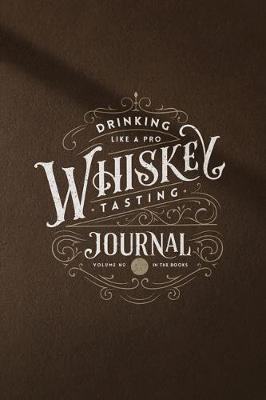 Book cover for Drinking like a Pro Whiskey Tasting Journal