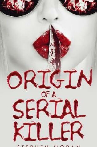 Cover of Origin of a Serial Killer