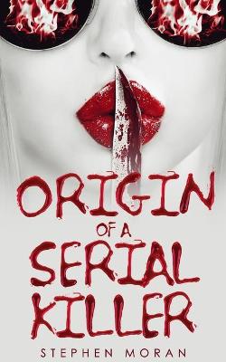 Book cover for Origin of a Serial Killer