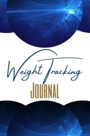 Cover of Weight Tracking Journal - Color Interior - Date, Weight Goal, Maximum Lost - Abstract Watercolor Azure Blue Turquoise