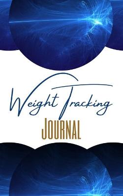 Book cover for Weight Tracking Journal - Color Interior - Date, Weight Goal, Maximum Lost - Abstract Watercolor Azure Blue Turquoise