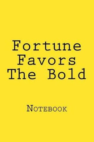 Cover of Fortune Favors The Bold