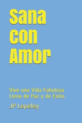 Book cover for Sana con Amor