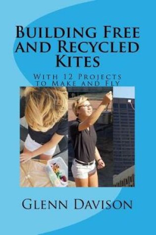 Cover of Building Free and Recycled Kites (Color)