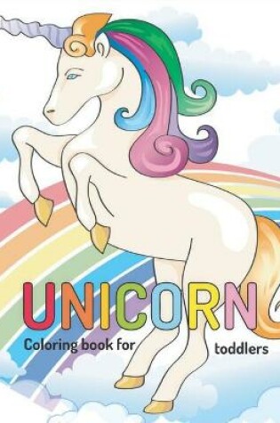 Cover of Unicorn coloring book for toddlers