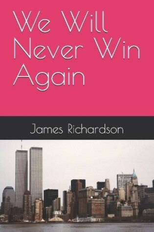 Cover of We Will Never Win Again