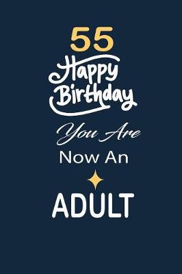 Book cover for 55 Happy birthday you are now an adult