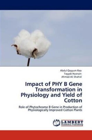 Cover of Impact of Phy B Gene Transformation in Physiology and Yield of Cotton