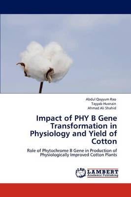 Book cover for Impact of Phy B Gene Transformation in Physiology and Yield of Cotton