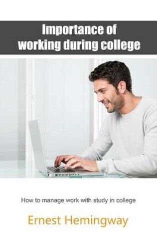 Cover of Importance of Working During College