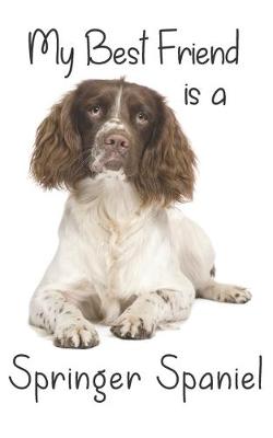 Book cover for My best Friend is a Springer Spaniel