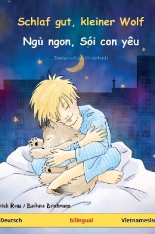 Cover of Schlaf gut, kleiner Wolf - Nyuu nyong, kong shoi nyo oy. Zweisprachiges Kinderbuch (Deutsch - Vietnamesisch)