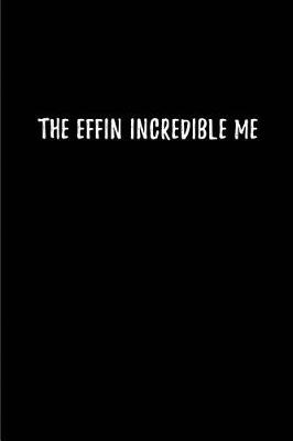 Book cover for The Effin Incredible Me