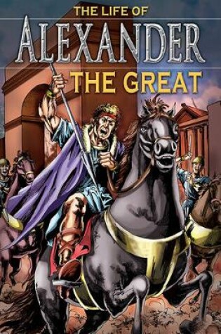 Cover of The Life of Alexander the Great, Grades 3 - 8