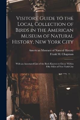 Cover of Visitors' Guide to the Local Collection of Birds in the American Museum of Natural History, New York City