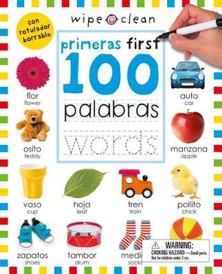 Book cover for Wipe Clean: First 100 Words / 100 Primeras Palabras Bilingual (Spanish-English)