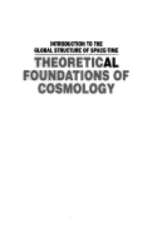 Cover of Theoretical Foundations Of Cosmology: Introduction To The Global Structure Of Space-time