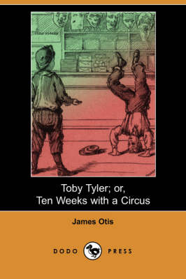 Book cover for Toby Tyler; Or, Ten Weeks with a Circus (Dodo Press)