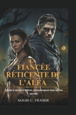 Cover of La fiancée réticente de l'Alpha