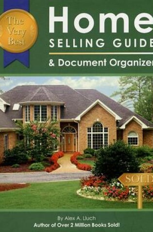 Cover of The Very Best Home Selling Guide & Document Organizer