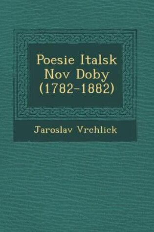 Cover of Poesie Italsk Nov Doby (1782-1882)