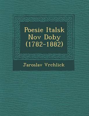 Book cover for Poesie Italsk Nov Doby (1782-1882)