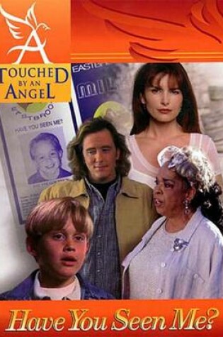 Cover of Touched by an Angel Fiction Series: Have You Seen Me?