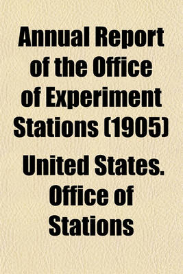 Book cover for Annual Report of the Office of Experiment Stations (1905)