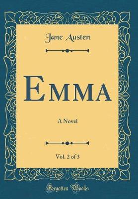 Book cover for Emma, Vol. 2 of 3: A Novel (Classic Reprint)