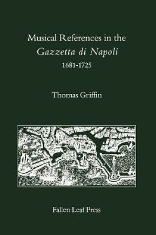 Cover of Musical References in the Gazzetta di Napoli, 1681-1725