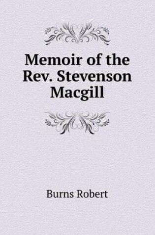 Cover of Memoir of the Rev. Stevenson Macgill