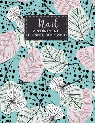 Book cover for Nail Appointment Planner Book 2019