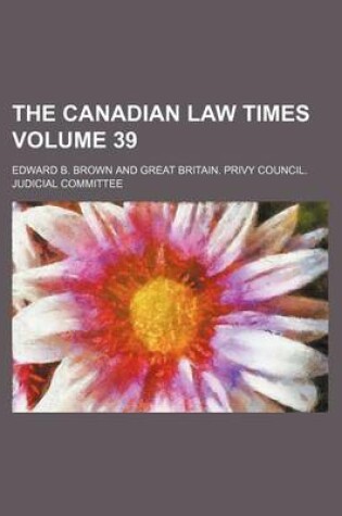 Cover of The Canadian Law Times Volume 39