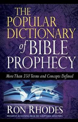 Book cover for The Popular Dictionary of Bible Prophecy