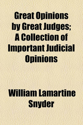 Book cover for Great Opinions by Great Judges; A Collection of Important Judicial Opinions