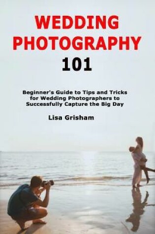 Cover of Wedding Photography 101