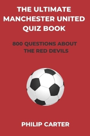 Cover of The Ultimate Manchester United Quiz Book